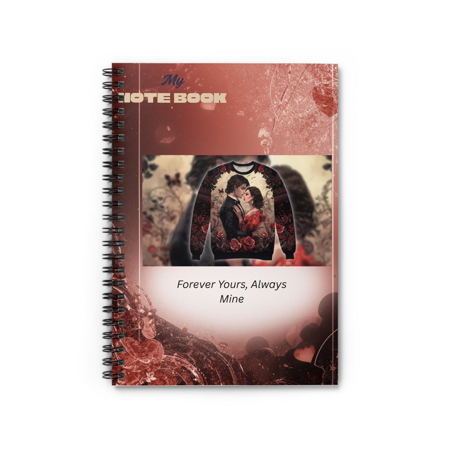 Romantic Vintage "Forever Yours, Always Mine" Spiral Notebook